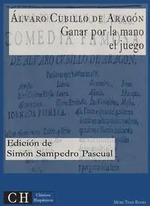 «Ganar por la mano el juego» by Álvaro Cubillo de Aragón