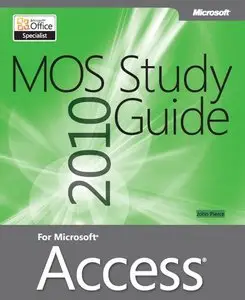 MOS 2010 Study Guide for Microsoft Access (Repost)