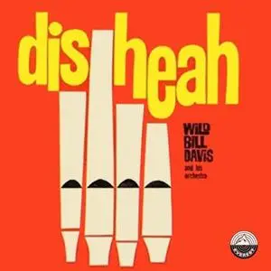 Wild Bill Davis & His Orchestra - Dis Heah (This Here) (1960/2021)