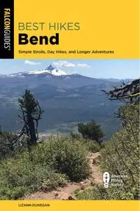 Best Hikes Bend: Simple Strolls, Day Hikes, and Longer Adventures, 2nd Edition