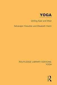 Yoga: Uniting East and West: Uniting East and West