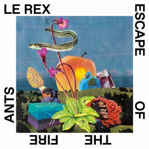 Le Rex - Escape of The Fire Ants (2019)
