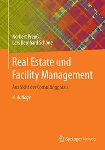 Real Estate und Facility Management: Aus Sicht der Consultingpraxis (Repost)