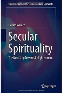 Secular Spirituality: The Next Step Towards Enlightenment [Repost]