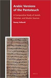 Arabic Versions of the Pentateuch: A Comparative Study of Jewish, Christian, and Muslim Sources
