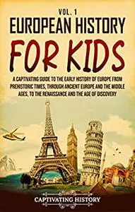 European History for Kids A Captivating Guide to the Early History of Europe