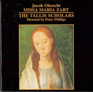Jacob Obrecht - Tallis Scholars - Missa Maria Zart (1996, reissue 2006)