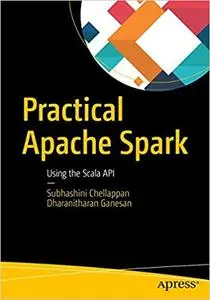 Practical Apache Spark: Using the Scala API31