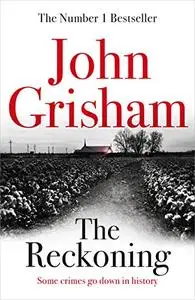 The Reckoning: the electrifying new novel from bestseller John Grisham