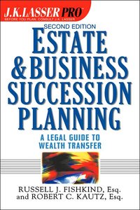 J.K. Lasser ProEstate and Business Succession Planning: A Legal Guide to Wealth Transfer (repost)