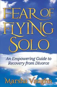 «Fear of Flying Solo» by Marsha Vaughn
