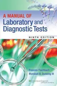 A Manual of Laboratory and Diagnostic Tests (9th edition) (Repost)
