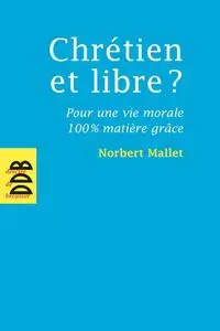 Chrétien et libre ?