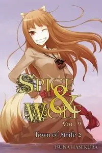Spice and Wolf, Vol. 9: The Town of Strife II by Isuna Hasekura
