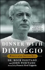 «Dinner with DiMaggio» by Rock Positano,John Positano