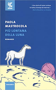 Più lontana della luna - Paola Mastrocola