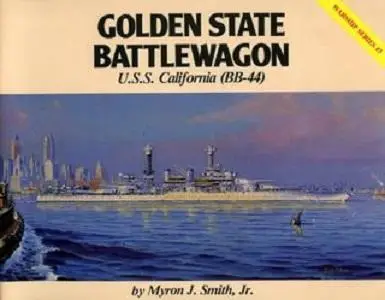 Golden State Battlewagon U.S.S. California (BB-44) (Warship Series 3)