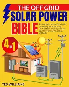 The Off Grid Solar Power Bible