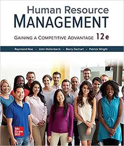 Human Resource Management: Gaining a Competitive Advantage, 12th Edition