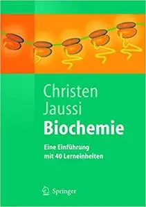 Biochemie: Eine Einführung mit 40 Lerneinheiten