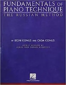 Fundamentals of Piano Technique - The Russian Method: Newly Revised by James & Susan McKeever