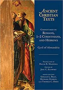 Commentaries on Romans, 1-2 Corinthians, and Hebrews