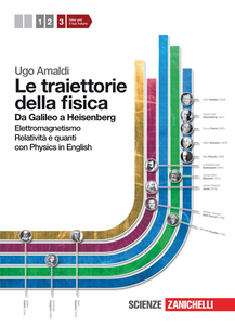 Le traiettorie della fisica. Da Galileo a Heisenberg. Elettromagnetismo, relatività e quanti con Physics in English