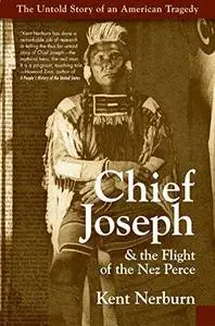 Chief Joseph & the Flight of the Nez Perce: The Untold Story of an American Tragedy (Repost)