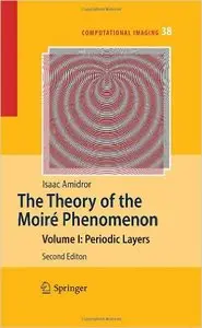 The Theory of the Moiré Phenomenon: Volume I: Periodic Layers