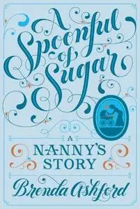 A Spoonful of Sugar: A Nanny's Story