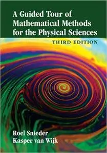 A Guided Tour of Mathematical Methods for the Physical Sciences 3rd Edition