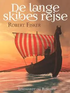 «De lange skibes rejse» by Robert Fisker