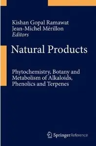 Natural Products: Phytochemistry, Botany and Metabolism of Alkaloids, Phenolics and Terpenes [Repost]