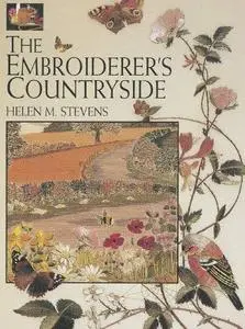 Helen M Stevens. The Embroiderers Countryside