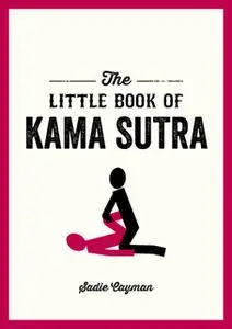 «The Little Book of Kama Sutra» by Sadie Cayman