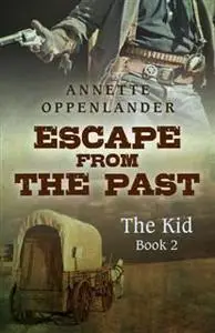 «Escape from the Past» by Annette Oppenlander