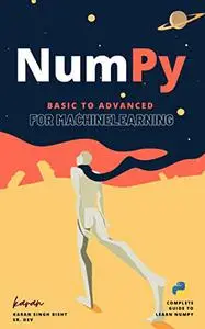 NumPy : From Basic to Advance : for machine learning