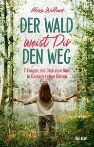 Alexa Willems - Der Wald weist dir den Weg