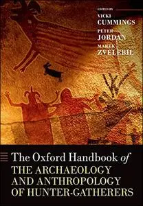 The Oxford Handbook of the Archaeology and Anthropology of Hunter-Gatherers