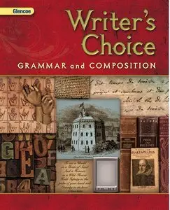 McGraw Hill Glencoe ed., "Glencoe Writer's Choice: Grammar and Composition, Grade 12"