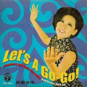 VA - Let's A Go-Go!: Singapore And Southeast Asian Pop Scene 1964-69 (2010)