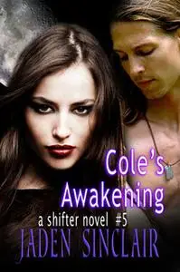 «Cole's Awakening» by Jaden Sinclair