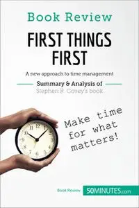 «Book Review: First Things First by Stephen M.R. Covey» by 50MINUTES.COM