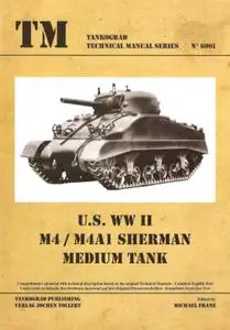 U.S. WW II M4 / M4A1 Sherman Medium Tank (Tankograd Technical Manual 6001)