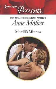 «Morelli's Mistress» by Anne Mather