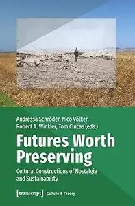Futures Worth Preserving: Cultural Constructions of Nostalgia and Sustainability