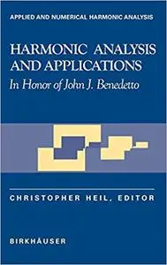 Harmonic Analysis and Applications: In Honor of John J. Benedetto  Ed 200