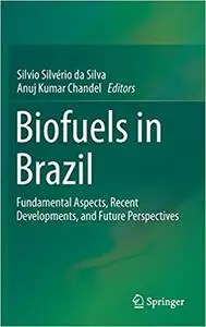 Biofuels in Brazil: Fundamental Aspects, Recent Developments, and Future Perspectives