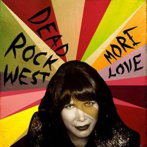 Dead Rock West - More Love (2017)