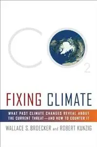 Fixing Climate: What Past Climate Changes Reveal About the Current Threat--and How to Counter It (Repost)